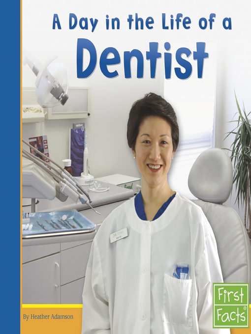 Title details for A Day in the Life of a Dentist by Heather Adamson - Wait list